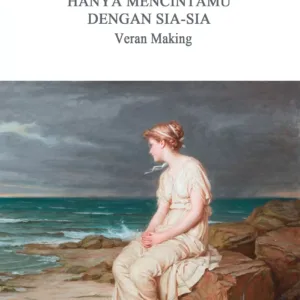 Sisa Waktuku Hanya Mencintaimu dengan Sia-sia