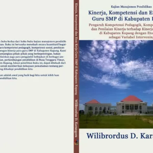 Kinerja, Kompetensi dan Etos Kerja Guru SMP di Kabupaten Kupang: Pengaruh Kompetensi Pedagogik, Kompetensi Sosial, dan Penilaian Kinerja terhadap Kinerja Guru SMP di Kabupaten Kupang dengan Etos Kerja sebagai Variabel Intervening