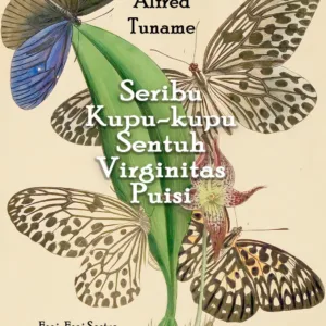 Seribu Kupu-kupu Sentuh Virginitas Puisi: Esai-Esai Sastra